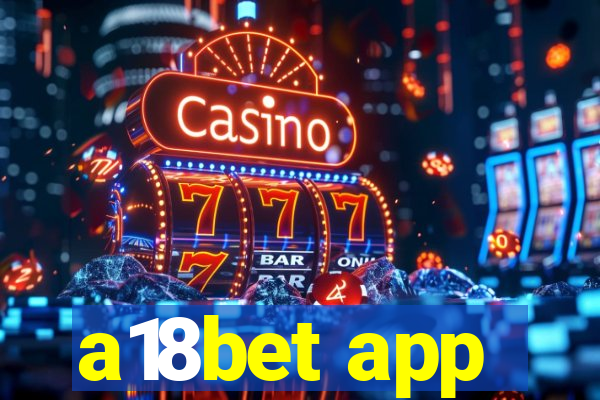 a18bet app